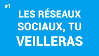 STRATÉGIE SOCIAL MÉDIA#RETEXYoucef
ENJEUX
S T R A T É G I E S O C I A L M É D I A
Pourquoi être présent ?
Source : HASHTAG machine
LES RÉSEAUX
SOCIAUX, TU
VEILLERAS
#1
 