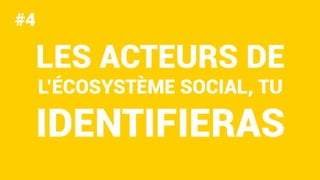 STRATÉGIE SOCIAL MÉDIA#RETEXYoucef
ENJEUX
S T R A T É G I E S O C I A L M É D I A
Pourquoi être présent ?
Source : HASHTAG machine
LES ACTEURS DE
L’ÉCOSYSTÈME SOCIAL, TU
IDENTIFIERAS
#4
 