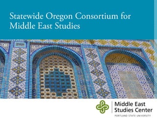 Statewide Oregon Consortium for
Middle East Studies
 