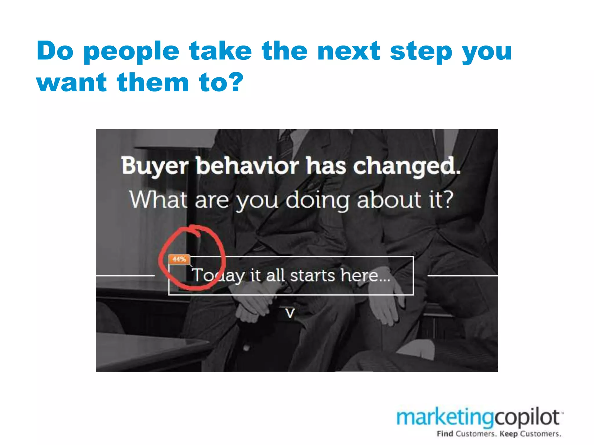 Do people take the next step you
want them to?
 