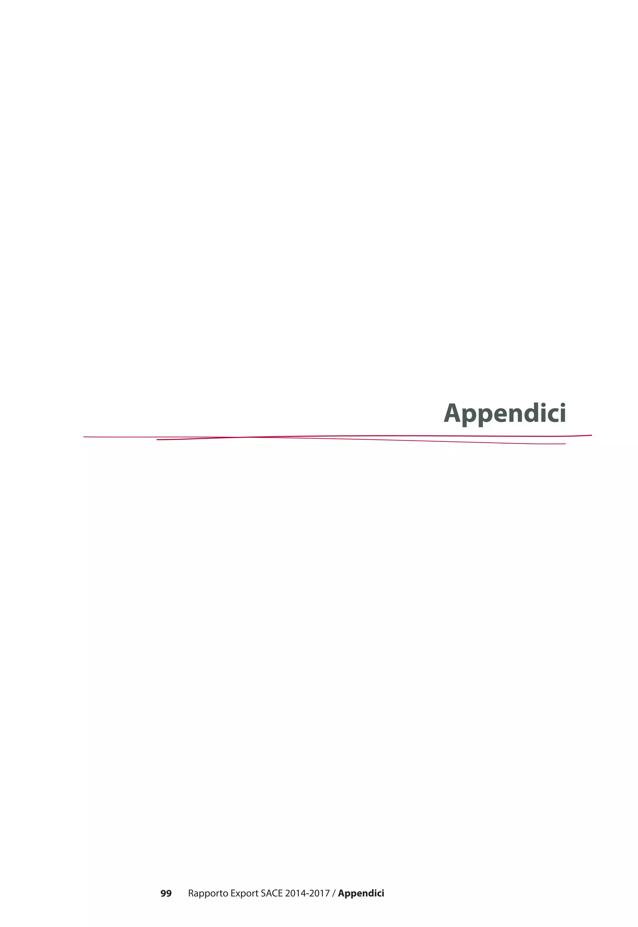 99 Rapporto Export SACE 2014-2017 / Appendici
Appendici
 