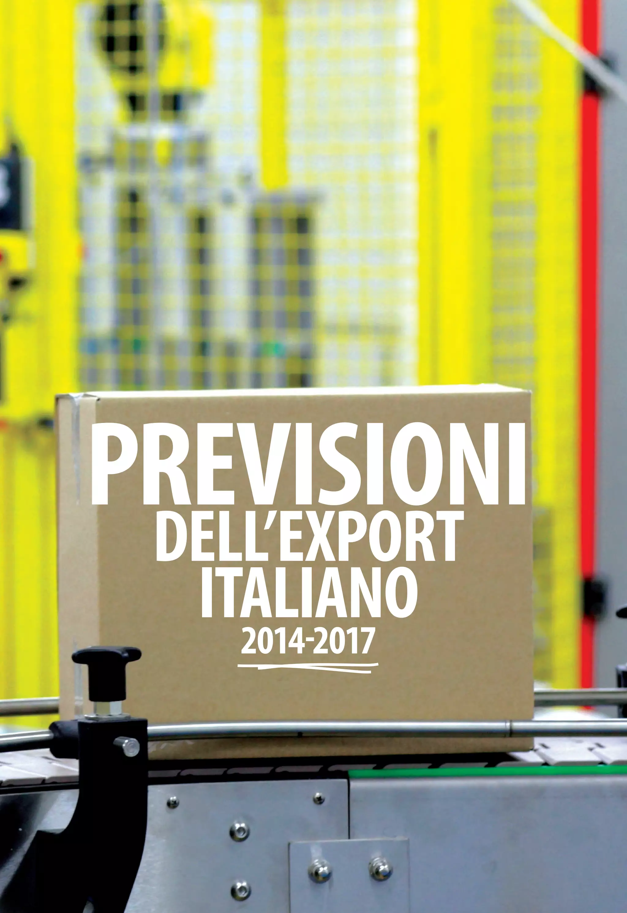 59 Rapporto Export SACE 2014-2017 / Previsioni dell’export italiano 2014-2017
previsionidell’export
italiano2014-2017
 