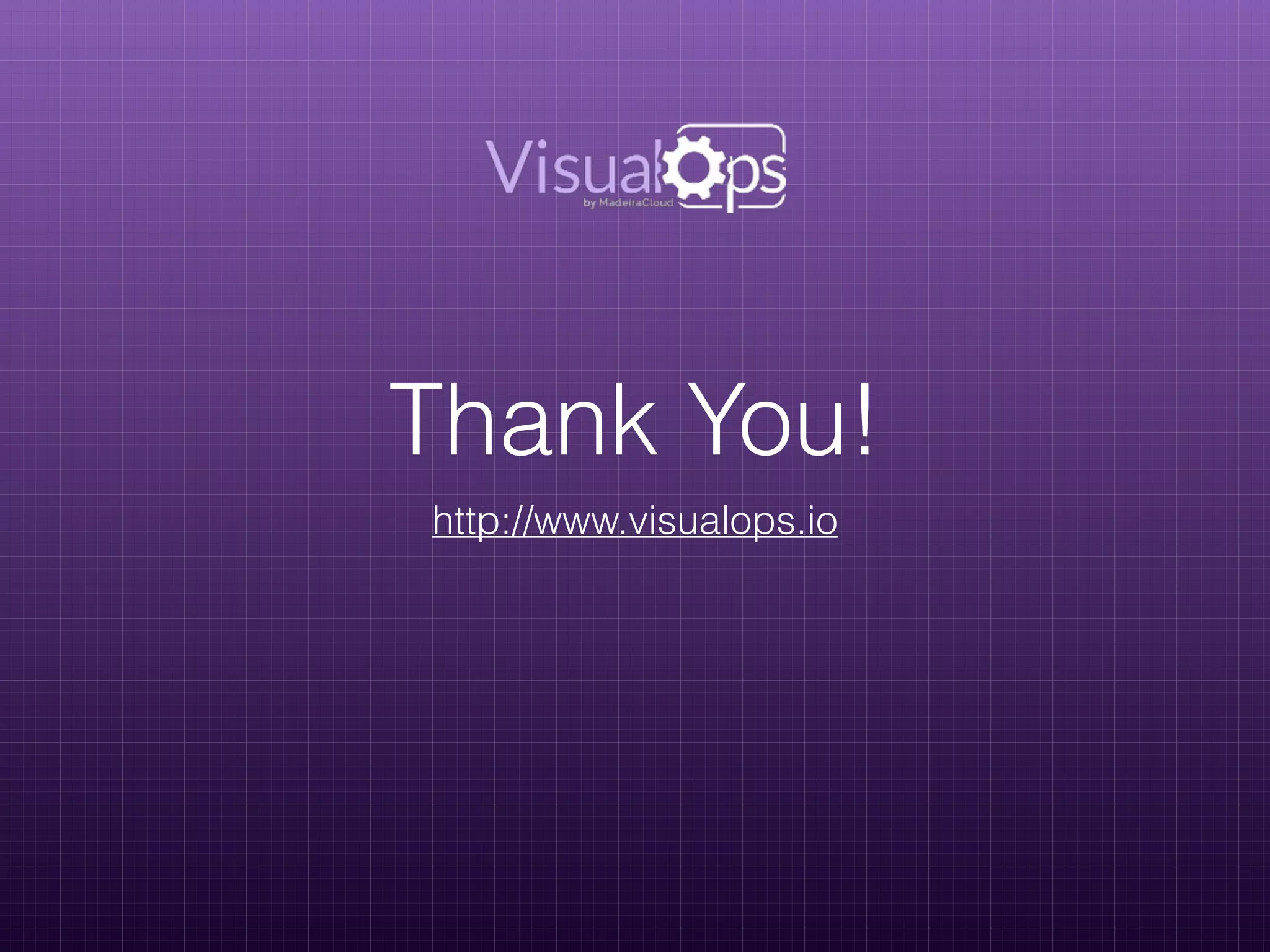 Thank You!
http://www.visualops.io
 