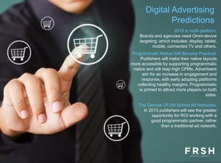 Going forward, digital will continue to be the fastest-growing ad medium. U.S. advertisers’
spending on digital, largely d...