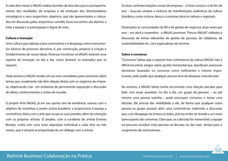 50
A cada dois meses aVAGAS realiza reuniões de dois dias para o acompanha-
mento dos resultados da empresa e da evolução dos direcionadores
estratégicos e seus respectivos objetivos, que são apresentados e coloca-
dos em discussão pelos respectivos comitês. Esses encontros são abertos a
toda a equipe e a participação é digna de nota.
Cultura e Inovação
Uma cultura que valoriza a boa controvérsia e o desapego como instrumen-
tos básicos do processo decisório, é, por construção, propício à criação e
fortalecimento de novas ideias. Diversas iniciativas na VAGAS reiteram esse
espírito de inovação no dia a dia, como ilustram os exemplos que se
seguem.
Toda semana a VAGAS recebe um ou mais convidados para conversar sobre
temas que usualmente não têm relação direta com os negócios da empre-
sa, objetivando criar um ambiente de permanente exposição e discussão
de ideias, conhecimentos e visões de mundo.
O projeto Arte VAGAS, já em seu quinto ano de existência, nasceu com o
objetivo de incentivar o jovem artista brasileiro, e proporciona à equipe a
convivência diária com a arte que ocupa as suas paredes, além da interação
com os próprios artistas. O projeto, com a curadoria do artista Ernesto
Bonato, conta com uma nova exposição individual a cada dois ou três
meses, que é sempre acompanhada de um diálogo com o artista.
As duas confraternizações anuais da empresa – a Festa Junina e a de fim de
ano – buscam sempre a vivência de manifestações autênticas da cultura
brasileira, como música, dança e costumes étnicos nativos e regionais.
Destinados às comunidades de RH e de gestão de negócios, duas vezes por
ano – em abril e novembro - a VAGAS promove ”Fóruns VAGAS” voltados à
discussão de temas relevantes de gestão de pessoas, de cidadania, de
sustentabilidade etc, com especialistas de renome.
Sobre o consenso
“Consenso”talvez seja o aspecto mais controverso da cultura VAGAS: não é
difícil encontrar artigos sobre gestão horizontal que classificam processos
decisórios baseados no consenso como ineficientes e mesmo impra-
ticáveis, pelo poder que qualquer pessoa teria de bloquear uma decisão.
No entanto, a VAGAS talvez tenha encontrado uma solução peculiar para
lidar com essas questões: no dia a dia, um grupo de pessoas – ou até
mesmo uma pessoa sozinha – pode pressupor consenso e tomar uma
decisão. Ele precisa dar visibilidade a ela, de forma que qualquer outra
pessoa ou grupo possam abrir uma controvérsia, reabrindo a discussão
que, com desapego de ambos os lados, precisa então ser levada a um novo
(pressuposto de) consenso. Claro que, se a decisão for irreversível, a equipe
irá procurar envolver mais pessoas na decisão, ou dar mais tempo para o
surgimento de controvérsias.
Rethink Business: Colaboração na Prática rethinkbusiness.com.br | crowdenvisioning.com
 