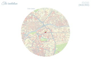 The invitation EDGES
(MACRO)
5 km radius
 
