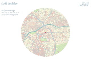 The invitation EDGES
(MACRO)
Geographical edge
The river of life acts as a
geographical edge split.
 