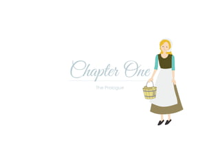 Chapter One
The Prologue
 