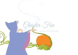 The Journey to The Royal Ball
Chapter Five
 