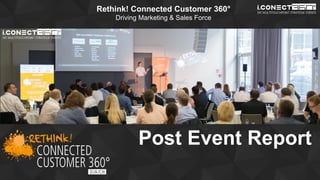 www.2015.mes-production.we-conect.com
Rethink! Connected Customer 360°
Driving Marketing & Sales Force
Post Event Report
 