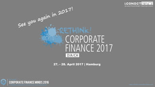 www.disruptive-technologies.de
27. - 28. April 2017 | Hamburg
www.rethink-corporate-finance.de
 