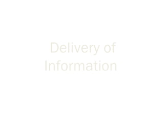 Delivery of Information  