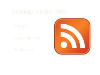 Tracking Changes - RSS iGoogle Google Reader Feedbeater 