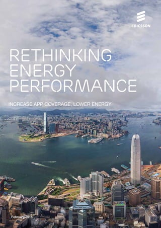 Rethinking
energy
performance
Increase App Coverage, lower energy
February 2015
 