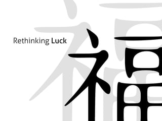 Rethinking Luck
 
