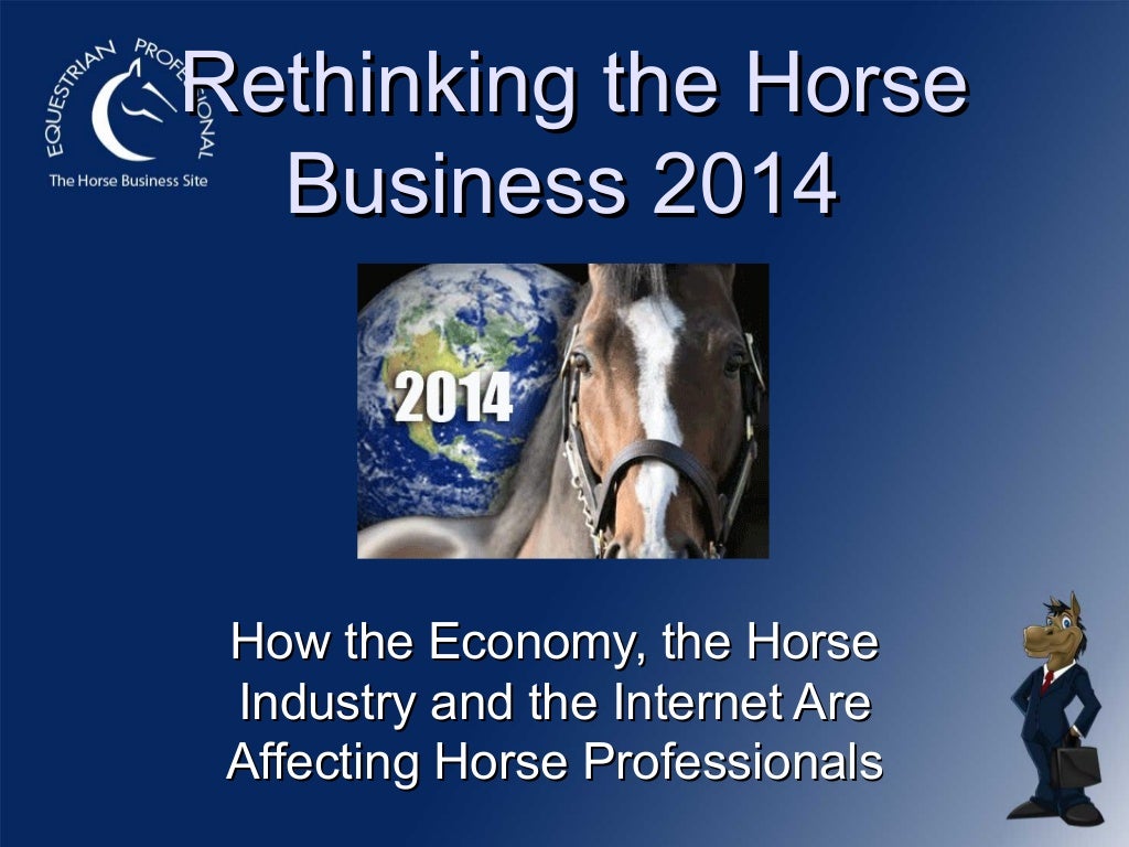 Rethinking the Horse Business 2014 How the Economy, the Horse Indus…