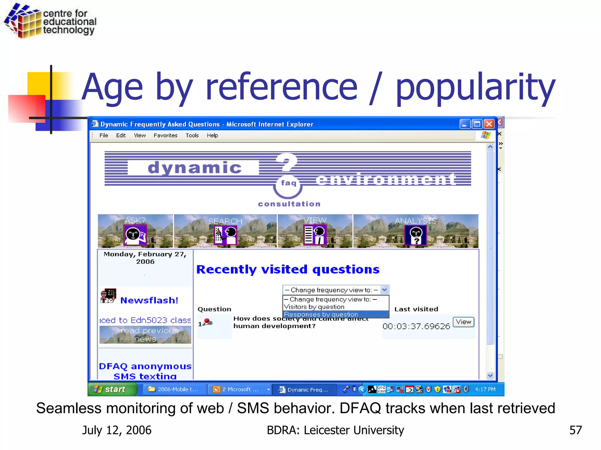 Age by reference / popularity Seamless monitoring of web / SMS behavior. DFAQ tracks when last retrieved 