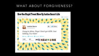 W H AT A B O U T F O R G I V E N E S S ?
 