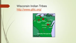 Wisconsin Indian Tribes
http://www.glitc.org/
 