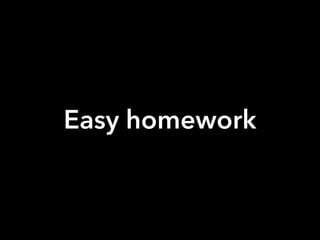 Easy homework
 