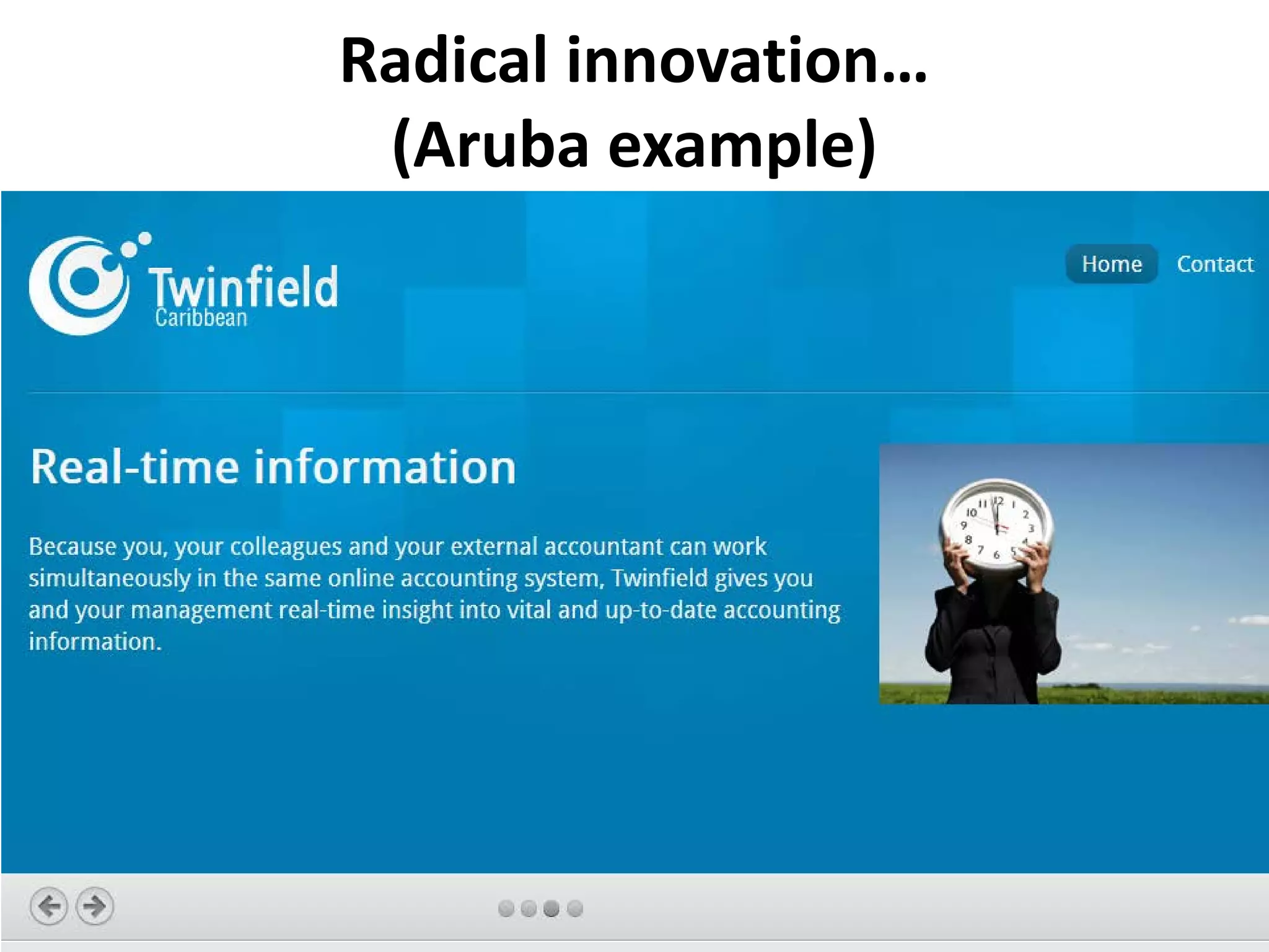 Radical innovation…
 (Aruba example)
 