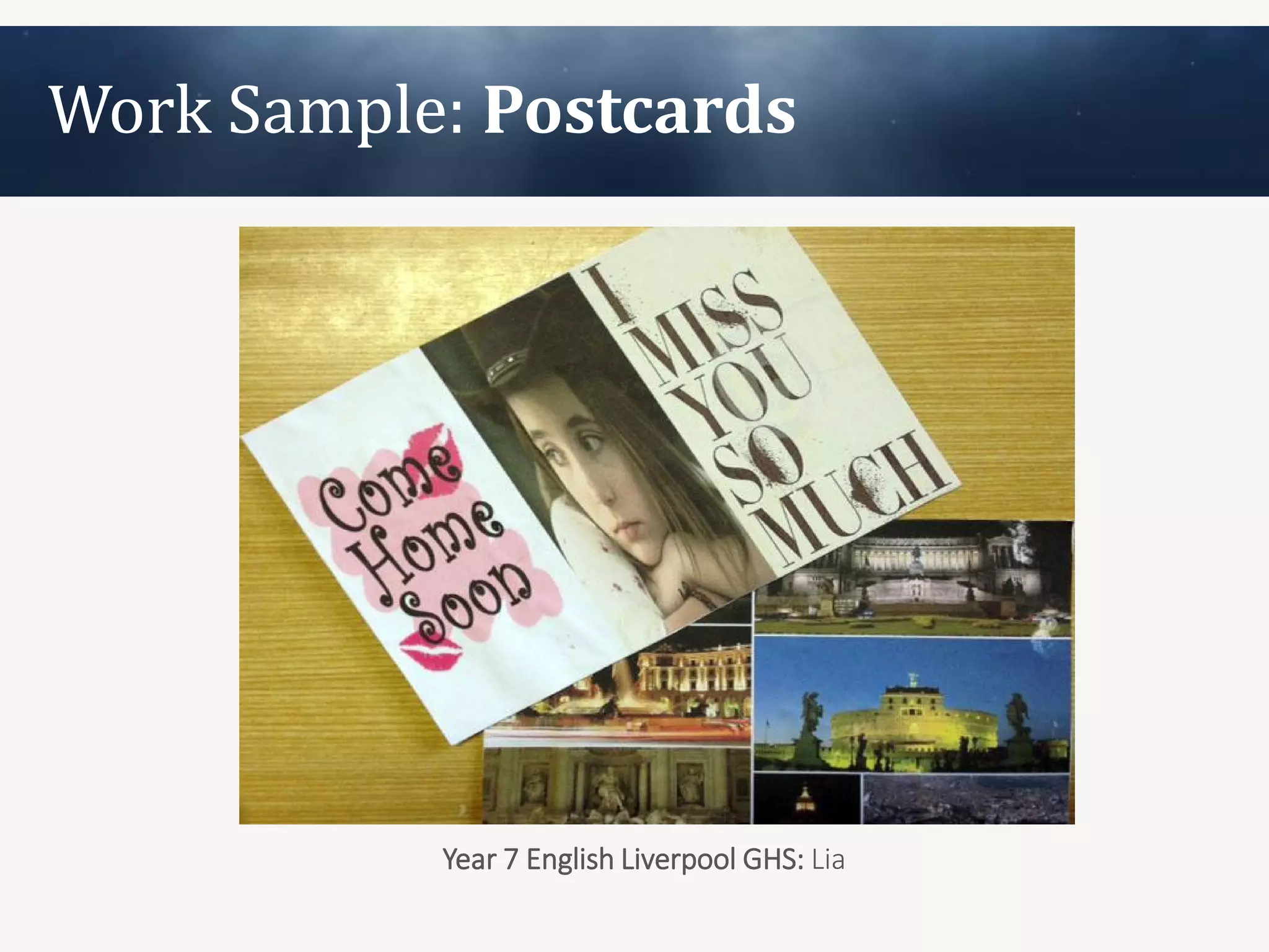 Work Sample: Postcards




           http://www.youtube.com/watch?v=XkYjsoeW1yI

           Year 7 English Liverpool GHS: Lia
 