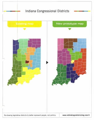 Indiana Congressional Districts




Re-drawing legislative districts to better represent people, not politics.   I   www.rethinkingredistricting.com   6
 