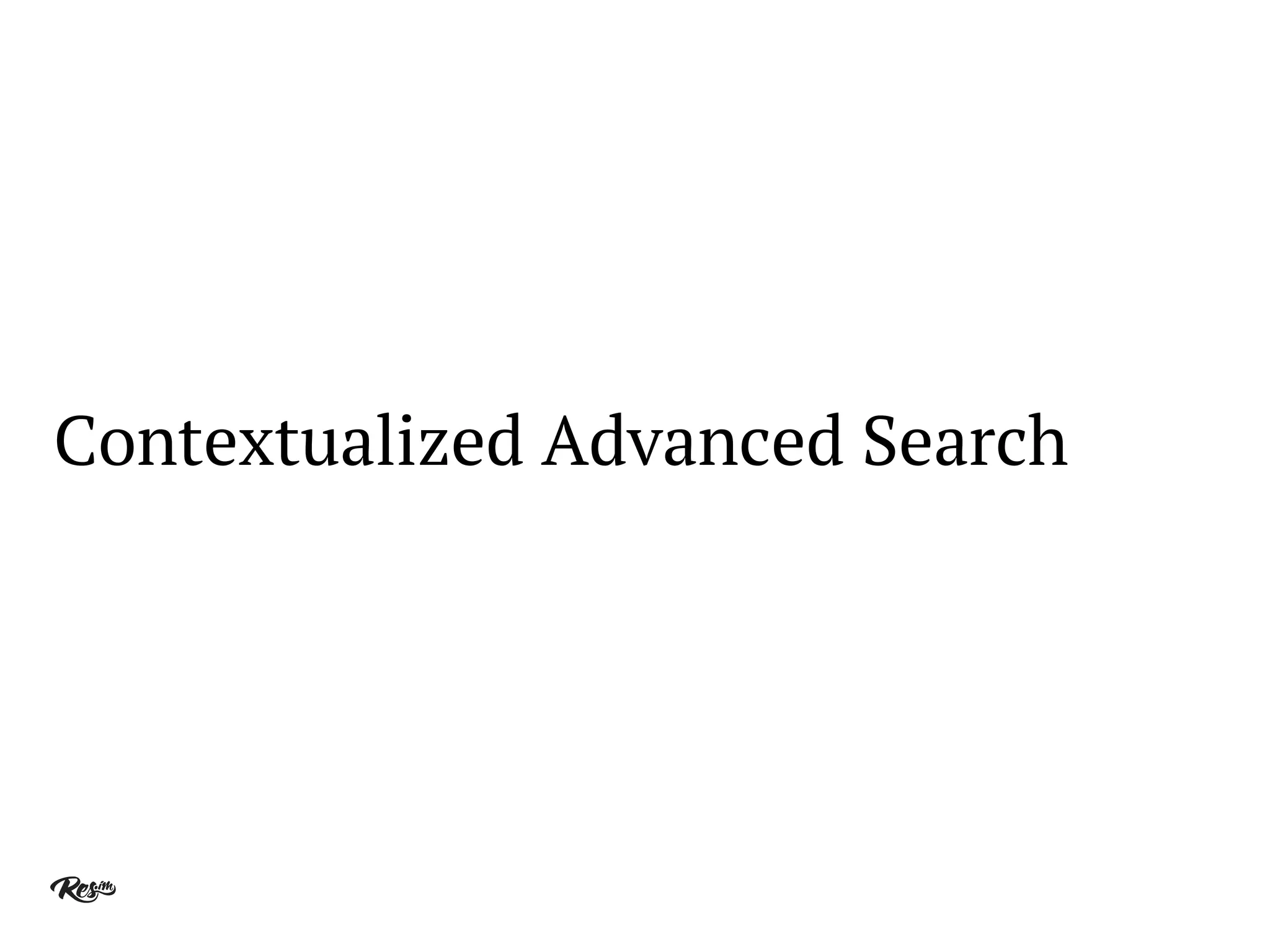 Contextualized Advanced Search
 
