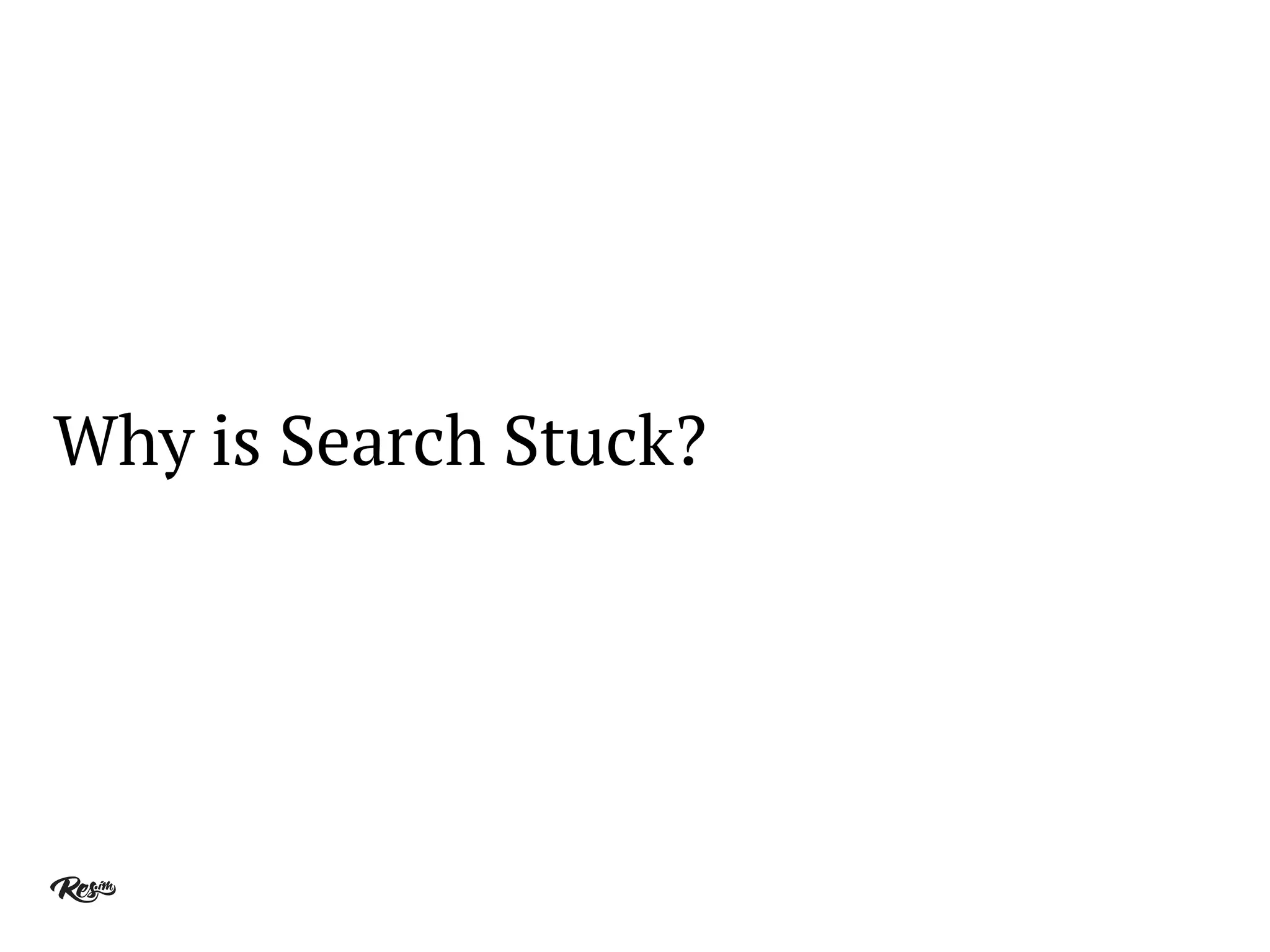 Why is Search Stuck?
 
