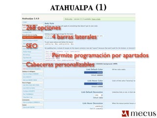 atahualpa (1)

268 opciones
         4 barras laterales
SEO
         Permite programación por apartados
Cabeceras personalizables
 