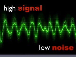 high signal




          low
 