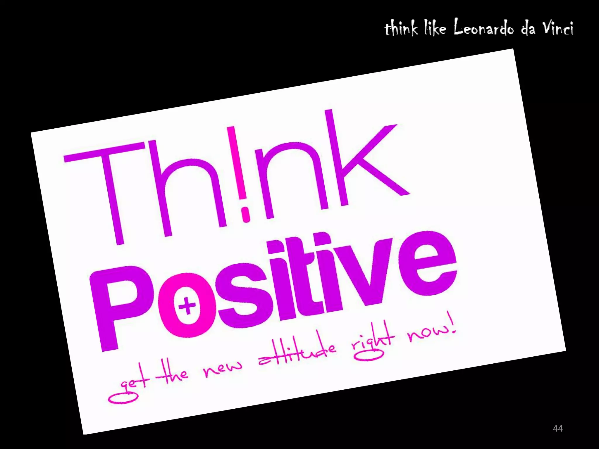 The human brain comes to like that with which it is familiar. And it is this sort of
familiarity that the successful iconoclast must strive for. Rightly or wrongly, people put their money
into things that they are familiar with.

             The brain is lazy. It changes only when it has to. And the conditions that consistently
force the brain to rewire itself are when it confronts something novel. Novelty equals learning,
and learning means physical rewiring of the brain.


               How can you think differently, better and deeper, and create a better future for
 yourself, your business, and the world? Ideas are the new currency of success The world is
 changing at a phenomenal pace. Seismic shifts are transforming your markets -often invisible, but
 with immense implications.

              New technologies, economics, fashion and culture have transformed people’s
 expectations and dreams. Survival and success requires you to explore places no business has gone
 before, to be more curious and creative -to see things differently, and think different things.




                                                                                                         44
 