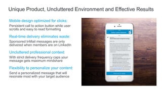@LinkedInMktg
Mobile design optimized for clicks:
Persistent call to action button while user
scrolls and easy to read for...