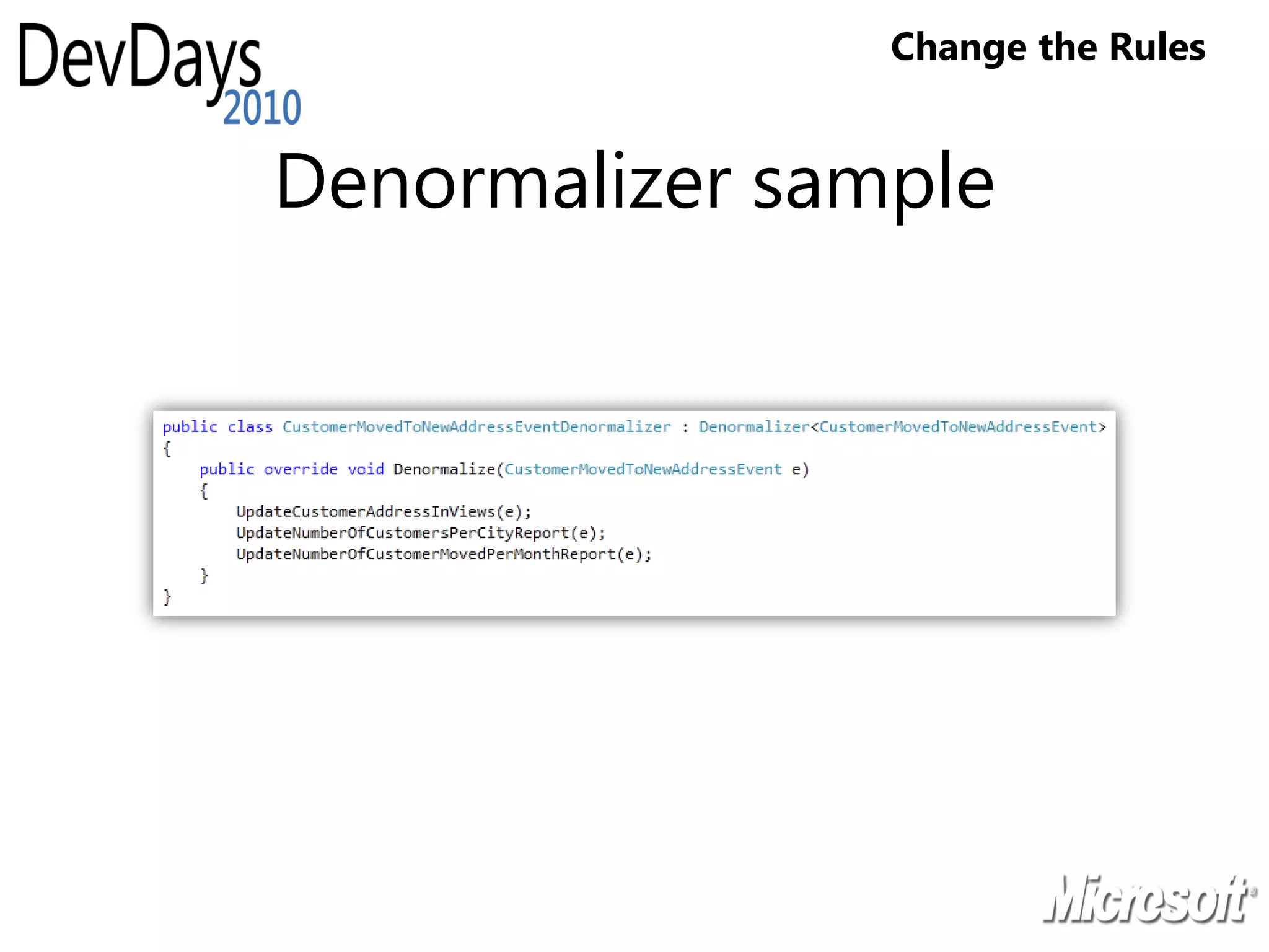 Change the Rules


Denormalizer sample
 
