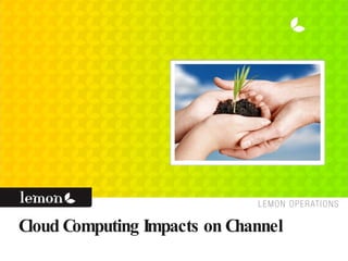 Cloud Computing Impacts on Channel 