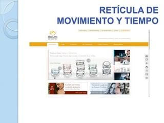 RETÍCULA DE
MOVIMIENTO Y TIEMPO
 