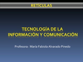 Profesora:  María Fabiola Alvarado Pinedo 