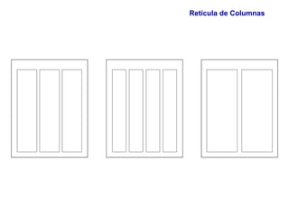 Retícula de Columnas
 
