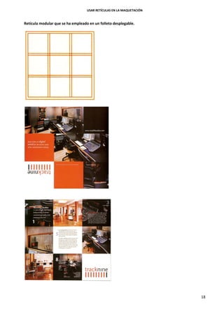 USAR RETÍCULAS EN LA MAQUETACIÓN
18
Retícula modular que se ha empleado en un folleto desplegable.
 