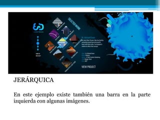 JERÁRQUICA

En este ejemplo existe también una barra en la parte
izquierda con algunas imágenes.
 