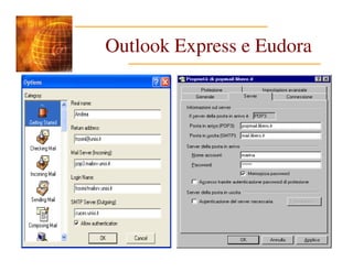 Outlook Express e Eudora
 