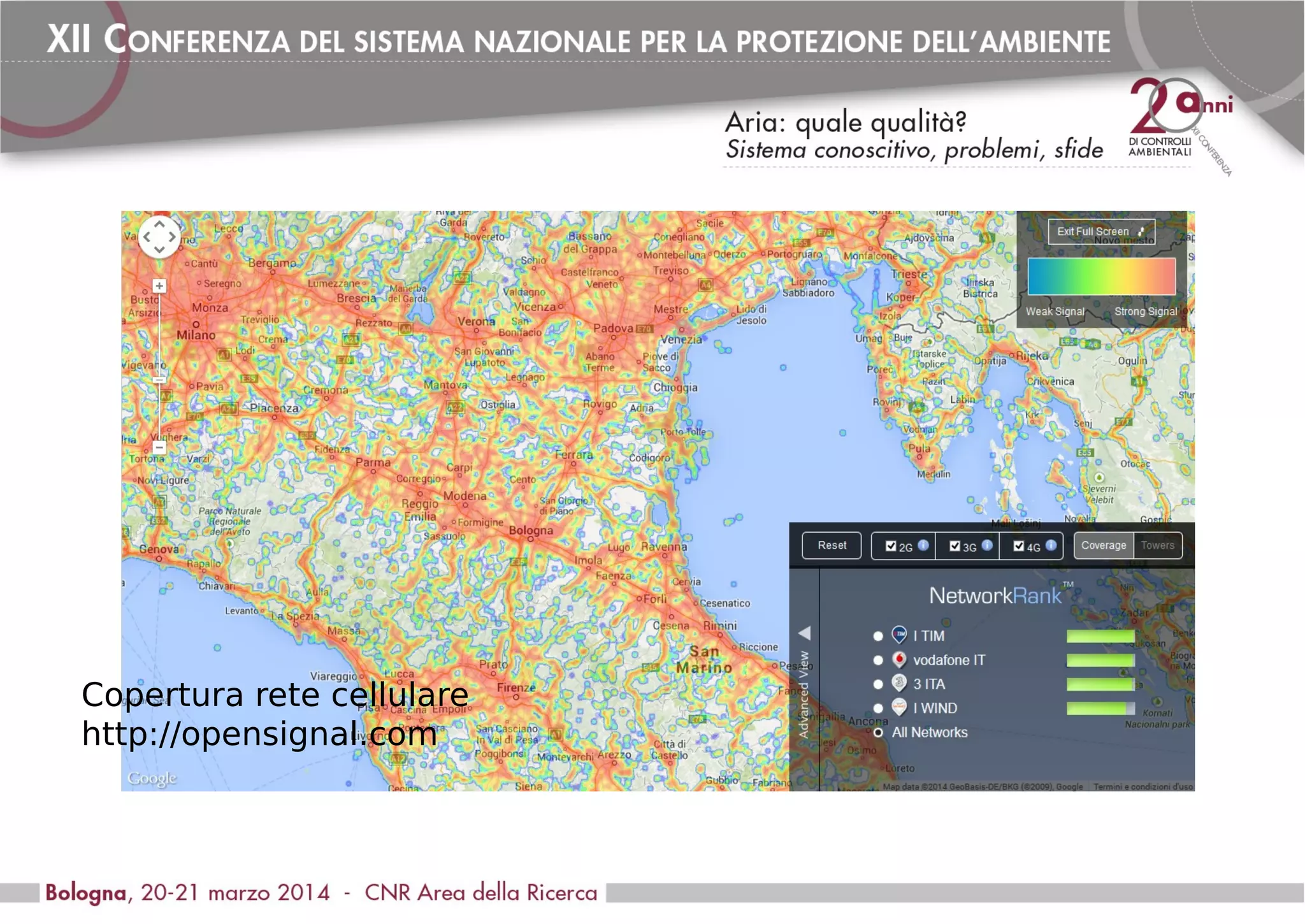 Copertura rete cellulare
http://opensignal.com
 