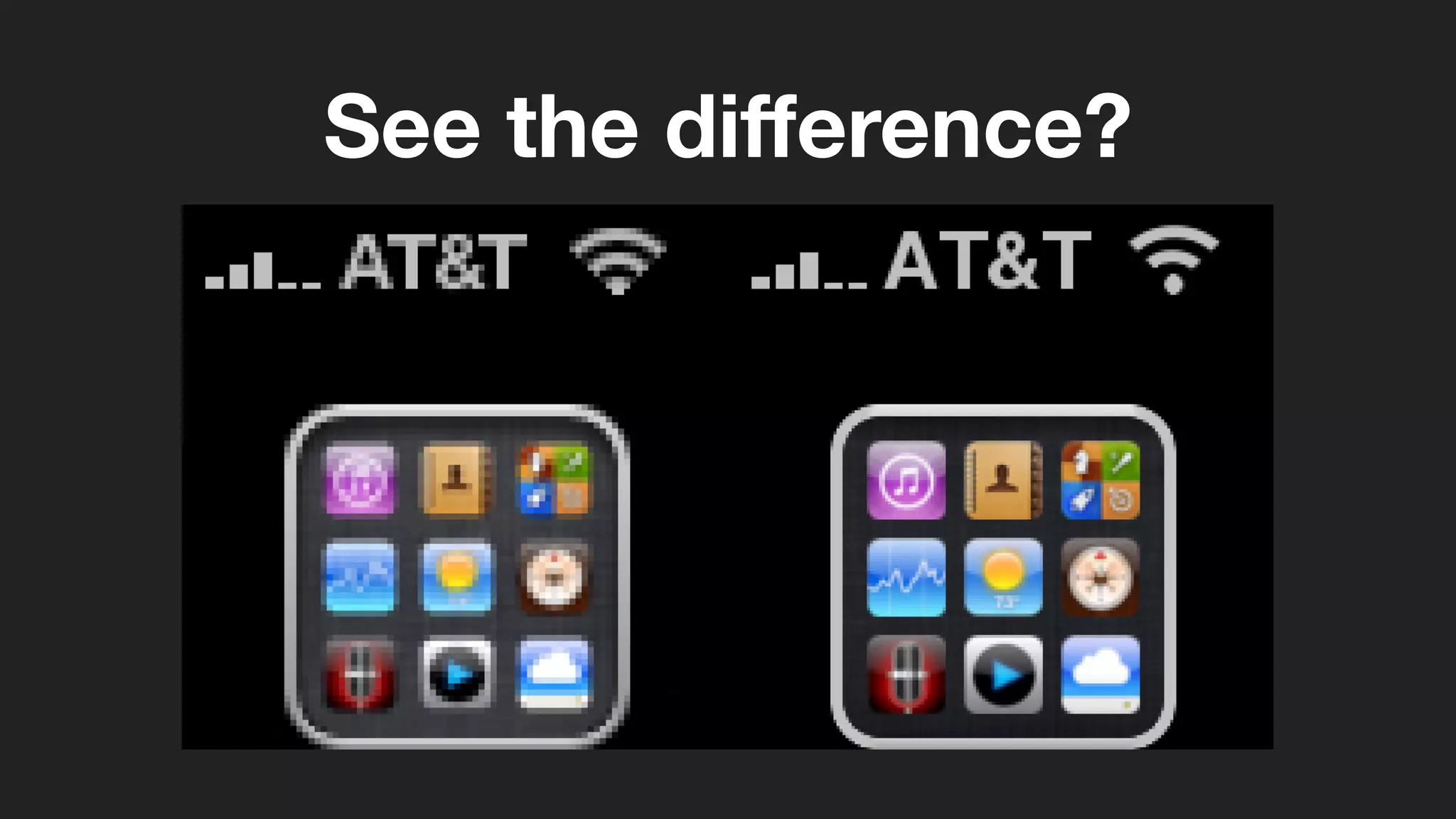 See the diﬀerence?
 