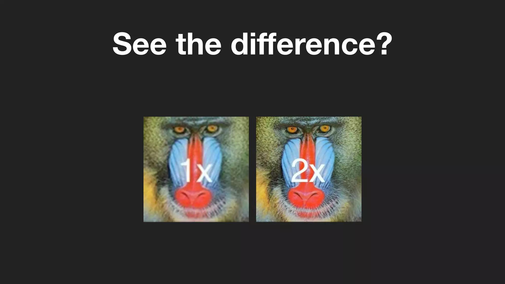 See the diﬀerence?
 