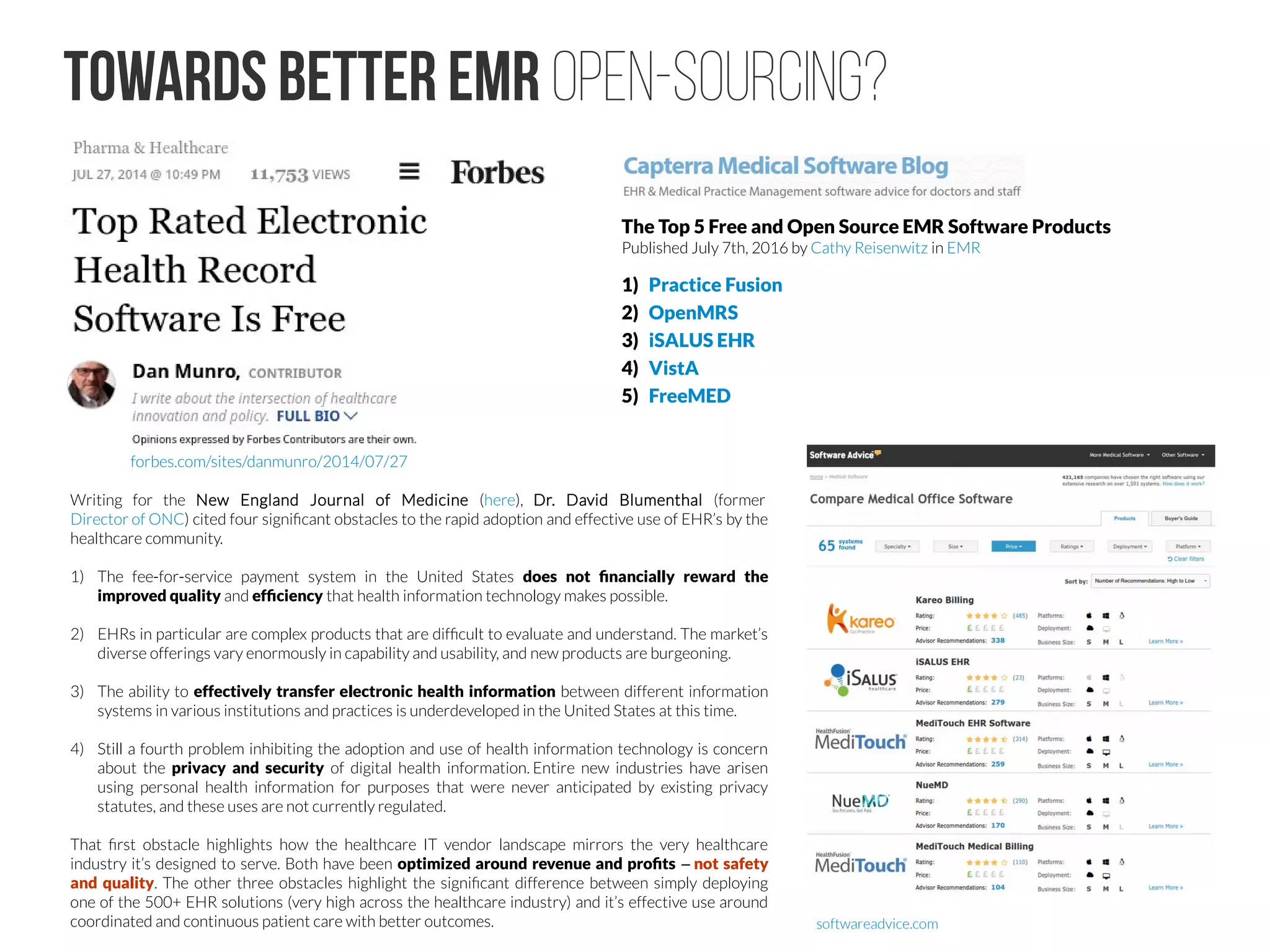 Electronic Medical records
Depending on what you want to do, you may want to have an API
available for the image management / electronic medical record if it is
not possible to interface the vendor-specific software directly
 