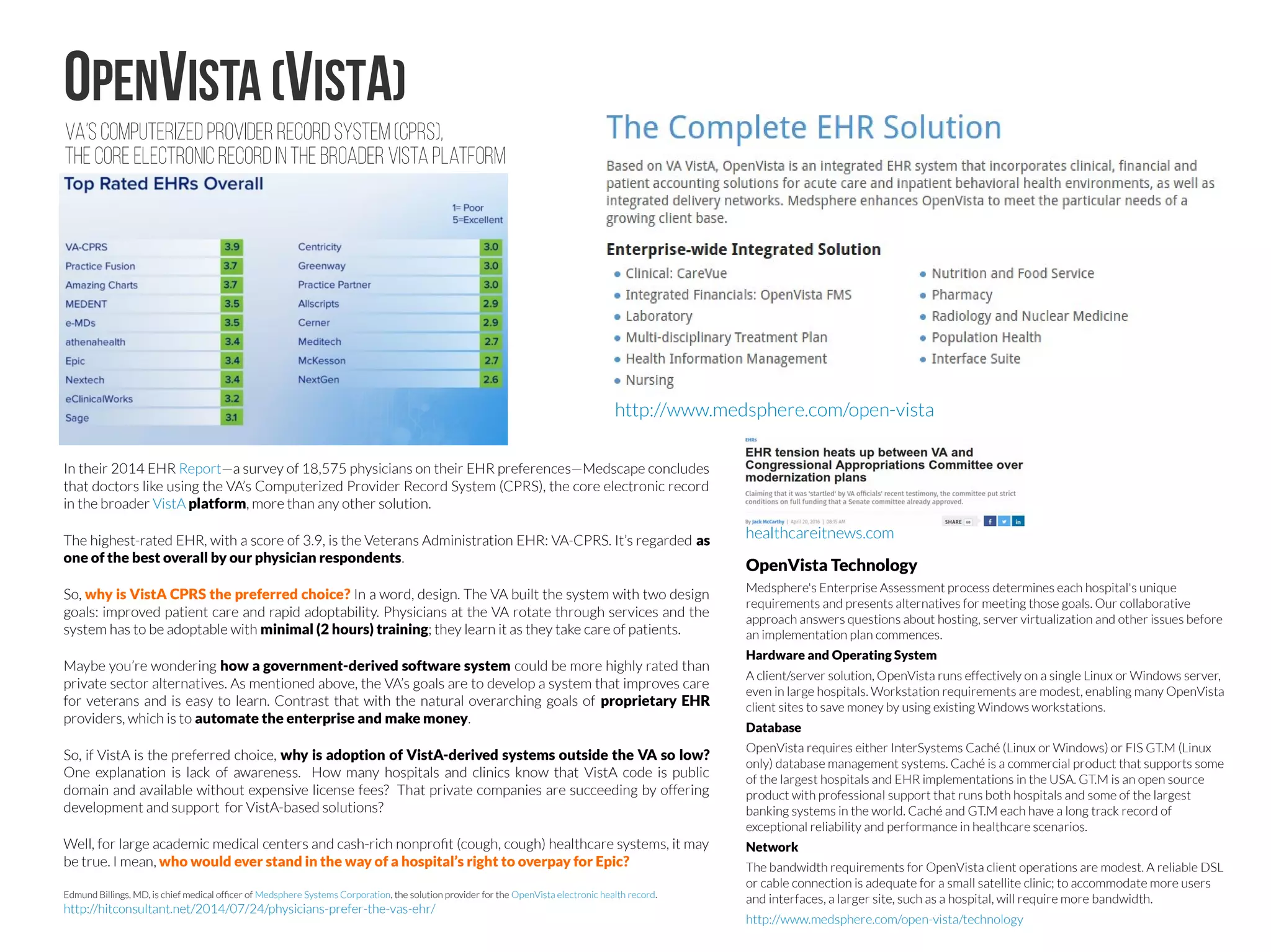 Practice Fusion
fortune.com/2015/08/19
http://www.practicefusion.com/electronic-health-record-ehr/
San Francisco-based Practice Fusion, the largest U.S. cloud-based electronic health record
(EHR) platform for doctors and patients, on June 18th launched a native version of its EHR
optimized for iOS and Android based tablets.
Data from the recent AmericanEHR study in partnership with the American College of Physicians
(ACP) demonstrated that Practice Fusion is the clear leader for solo and practices with 1-3
medical providers. The study found that for solo providers, Practice Fusion has 40% greater
market share than eClinicalWorks, the next largest competitor in this category. 
According to Healthit.gov, a federal website that provides comprehensive up-to date information
regarding EHRs, the average upfront cost of implementation of an EHR is $33,000 per
provider, along with an annual maintenance fee of $4,000. For many smaller practices, this may
not be feasible—thus making the case for implementing Practice Fusion, a completely free,
Meaningful Use certified EHR.
forbes.com
softwareadvice.com
https://www.crunchbase.com/organization/practice-fusion#/entity
 