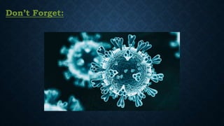 Don’t Forget:
 