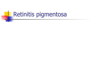 Retinitis pigmentosa 