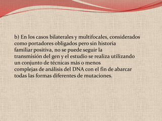 Expectativas (pronóstico)Casi todos los pacientes se pueden curar si el cáncer no se ha diseminado más allá del ojo; sin embargo, el proceso de curación puede requerir un tratamiento agresivo e incluso la extirpación del ojo para que sea eficaz. Al contrario, si el cáncer se ha diseminado por fuera del ojo, la probabilidad de curación es más baja y depende de la forma como se haya diseminado el tumor.