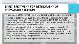 Retinopathy of prematurity rop satish 1 | PPTX